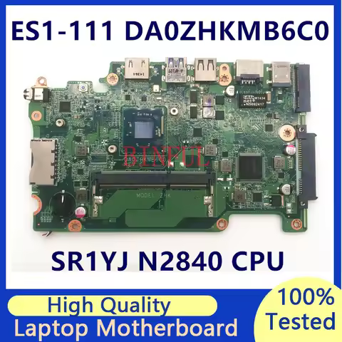 For Acer Aspire E3-112 ES1-111 ES1-111M DA0ZHKMB6C0 Laptop Motherboard With SR1YJ N2840 CPU 100% Ful