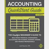 Accounting QuickStart Guide: The Simplified Beginner’s Guide to Financial &amp; Managerial Accounting For Students, Business Owners and Finance Profess