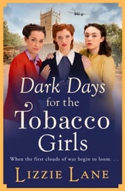 Dark Days for the Tobacco Girls Lizzie Lane