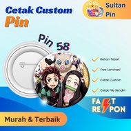 Custom 58 Pin Printing 58mm Pin/ PIN PIN/ BROOCH PIN/ SOUVENIR PIN/ SCHOOL PIN/ Custom PIN/ PIN/ Bes