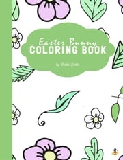 Easter Bunny Coloring Book for Kids Ages 3+ (Printable Version) Sheba Blake