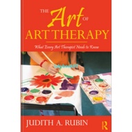 The Art of Art Therapy by Judith a. Rubin