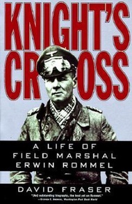 Knight's Cross : A Life of Field Marshall Erwin Rommel by David Fraser (US edition, paperback)