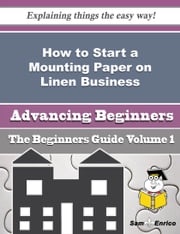 How to Start a Mounting Paper on Linen Business (Beginners Guide) Paz Moreau