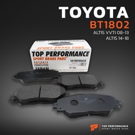 ผ้าเบรคหน้า TOYOTA ALTIS E140 E150 E160 08-14 / SIENTA 17-ON / WISH / RAV4 XA30 - BT 1802 - TOP PERF