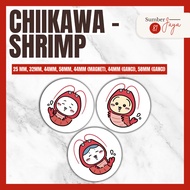 Chiikawa Shrimp/ - Pin Button, Magnet, Keychain, Mirror Keychain | 25mm 32mm 44mm 58mm 75mm