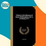 [100% Original Books] - Tribute to the Memory of James McNaughton, M. D., of Al by Anonymous (US edi