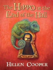 The Hippo at the End of the Hall Helen Cooper