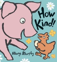 How Kind! by Mary Murphy (US edition, paperback)