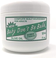 [BABY DON'T BE BALD] OLIVE OIL - MAX STRENGTH SCALP NOURISHMENT FOR ADULTS 4OZ