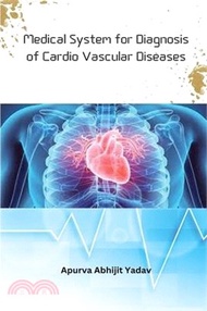 Medical System for Diagnosis of Cardio Vascular Diseases