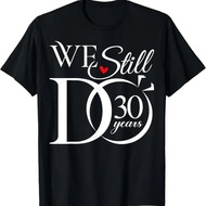 We Are Still Together For 30 Years. Funny Couple T-Shirt Celebrating The 30th Anniversary Of The Wed