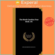 The North Carolina Year Book. 191 by Raleigh N C News and Observer (US edition, hardcover)