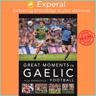 Great Moments in Gaelic Football by Sportsfile (UK edition, Paperback)