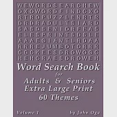 Word Search Book For Adults &amp; Seniors: Extra Large Print, Giant 30 Size Fonts, Themed Word Seek Word Find Puzzle Book, Each Word Search Puzzle On A Tw