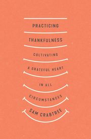 Practicing Thankfulness Sam Crabtree