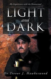 Light and Dark Dr Trevor J. Hawkeswood