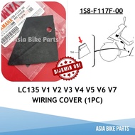 Yamaha LC135 V1 V2 V3 V4 V5 V6 V7 Wire Harness Cover / Pelapik Wayaring - 1S8-F117F-00