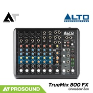 ALTO TrueMix 800 FX มิกเซอร์อนาล็อก 8 ช่อง รองรับ USB Bluetooth และ Alesis Multi-FX AT Prosound