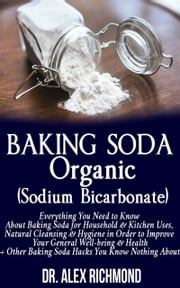 Baking Soda Organic (Sodium Bicarbonate) Dr. Alex Richmond
