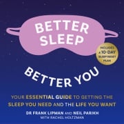 Better Sleep, Better You: Your no stress guide for getting the sleep you need, and the life you want Frank Lipman