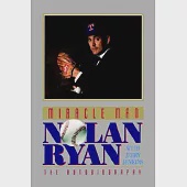 Miracle Man: Nolan Ryan, The Autobiography