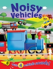 Noisy Vehicles Igloo Books Ltd