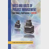 Nuts and Bolts of Project Management: Right Timing + Right Decision = Success