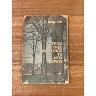 P.Maguire ; FROM TREE DWELLINGS TO NEW TOWNS