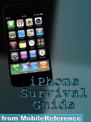 iPhone Survival Guide: Concise Step-By-Step User Guide For iPhone 3G, 3GS: How To Download Free Games And eBooks, eMail From iPhone, Make Photos And Videos &amp; More (Mobi Manuals) Toly K