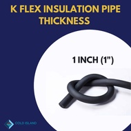 K FLEX INSULATION PIPE THICKNESS 1 INCH (1") (SIZE LUBANG 5HUN - 2INCH 3HUN) (RUBBER PIPE/AIRCOND PIPE HITAM)