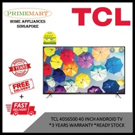 TCL 40S6500 40 Inch Android TV * 3 YEARS LOCAL WARRANTY * READY STOCKS