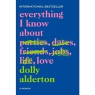 Everything I Know About Love by Dolly Alderton
