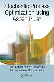 Stochastic Process Optimization using Aspen Plus® Fernando Israel Gómez-Castro