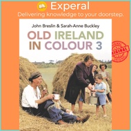 Old Ireland in Colour 3 by Sarah-Anne Buckley (UK edition, hardcover)