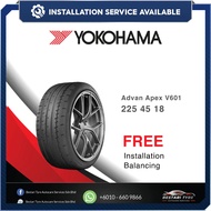 [𝗜𝗻𝘀𝘁𝗮𝗹𝗹𝗮𝘁𝗶𝗼𝗻 𝗣𝗿𝗼𝘃𝗶𝗱𝗲𝗱] 225/40r18 225/45r18 235/45r18 235/50r18 Yokohama ADVAN APEX V601 New Tyre Ti