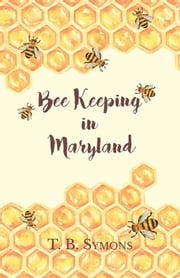 Bee Keeping in Maryland T. B. Symons