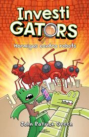 InvestiGators 4 - Hormigas contra robots John Patrick Green