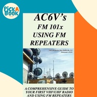 [100% Original Books] - Fm 101X : Using FM Repeaters: Ac6V's Guide To Vhf/ by Rodney Dinkins (US edi