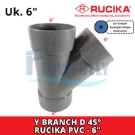 Y BRANCH D 6 inch RUCIKA PVC TY 45 degrees Y 45