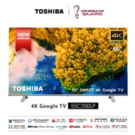 TOSHIBA TV ทีวี 55 นิ้ว 4K Ultra HD HDR รุ่น 55C350LP Google TV High Dynamic Range Dolby Vision Atmos smart tv สมาร์ททีวี