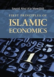 First Principles of Islamic Economics Sayyid Abul A'la Mawdudi