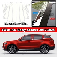 10Pcs Glossy Chrome PC Material Car Door Window Center Middle B C Pillar Post Column Cover Trim External Film Mirror Effect Sticker For Geely Akzarra 2017-2024