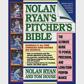 Nolan Ryan’s Pitcher’s Bible: The Ultimate Guide to Power, Precision, and Long-Term Performance