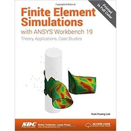 Finite Element Simulations with ANSYS Workbench 19 by Huei-Huang Lee Y708