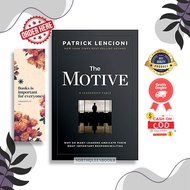 The Motive: Why So Many Leaders Abdicate Their Most Important Responsibilities by Patrick M. Lencion