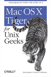 Mac OS X Tiger for Unix Geeks Brian Jepson