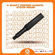 K Shaft Feeder Kubota 5T078-46150 For Combine Harvester Lacandu Part