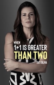 When One Plus One Is Greater Than Two Tati Oliva