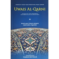 Uwais Al-Qarni - Maulana Uwais Ahmed Akhtarul Qaderi (Terjemahan oleh Najibah Abu Bakar)